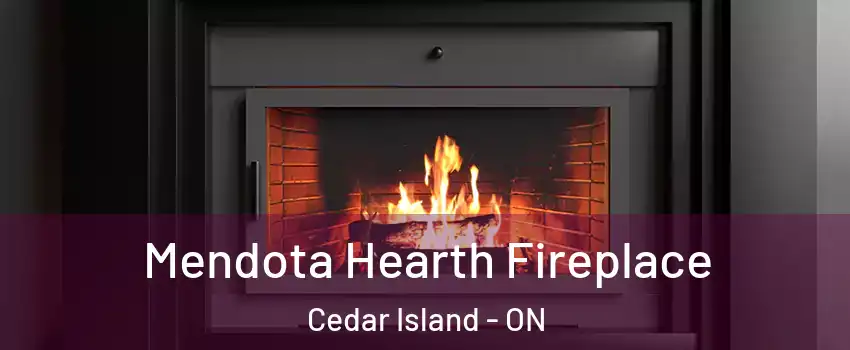 Mendota Hearth Fireplace Cedar Island - ON