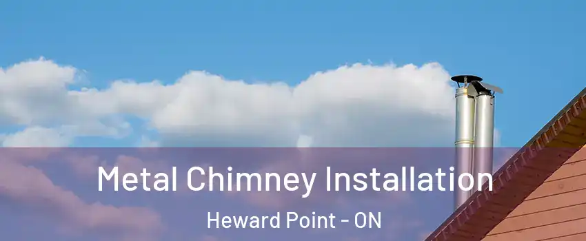  Metal Chimney Installation Heward Point - ON