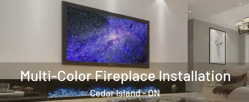  Multi-Color Fireplace Installation Cedar Island - ON