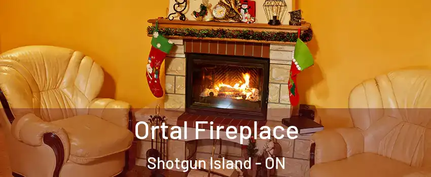 Ortal Fireplace Shotgun Island - ON