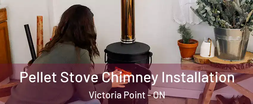  Pellet Stove Chimney Installation Victoria Point - ON