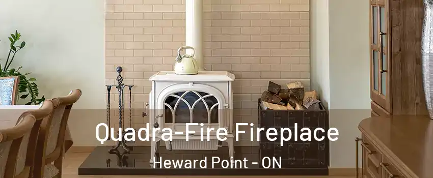  Quadra-Fire Fireplace Heward Point - ON