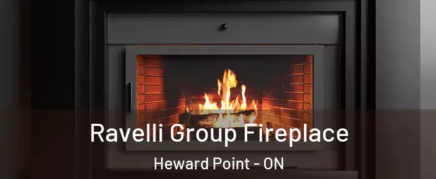Ravelli Group Fireplace Heward Point - ON