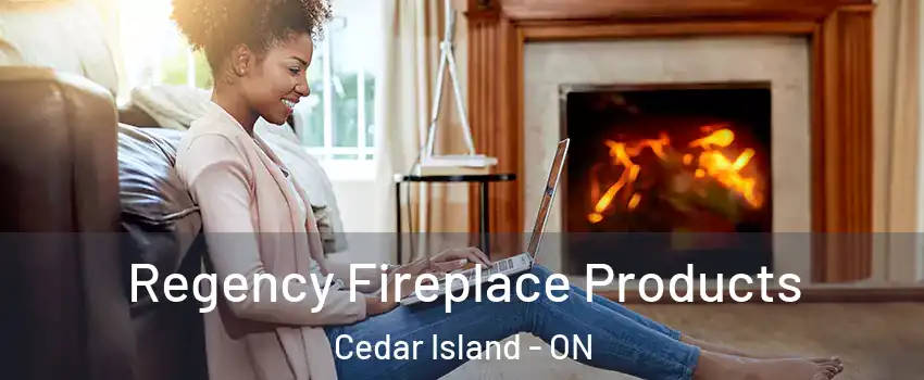  Regency Fireplace Products Cedar Island - ON