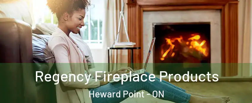 Regency Fireplace Products Heward Point - ON