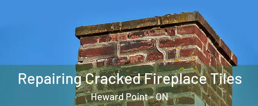  Repairing Cracked Fireplace Tiles Heward Point - ON