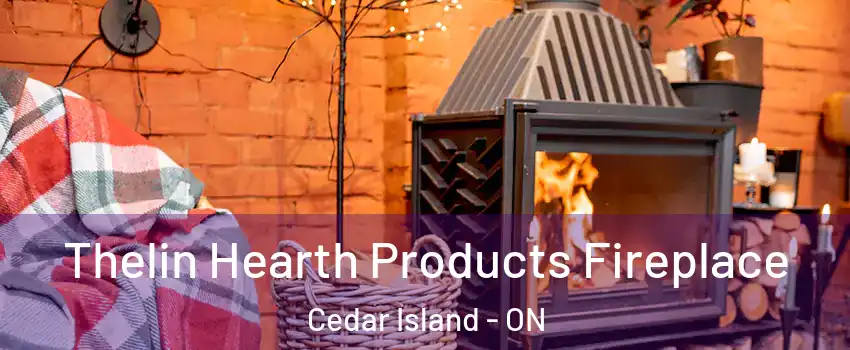 Thelin Hearth Products Fireplace Cedar Island - ON