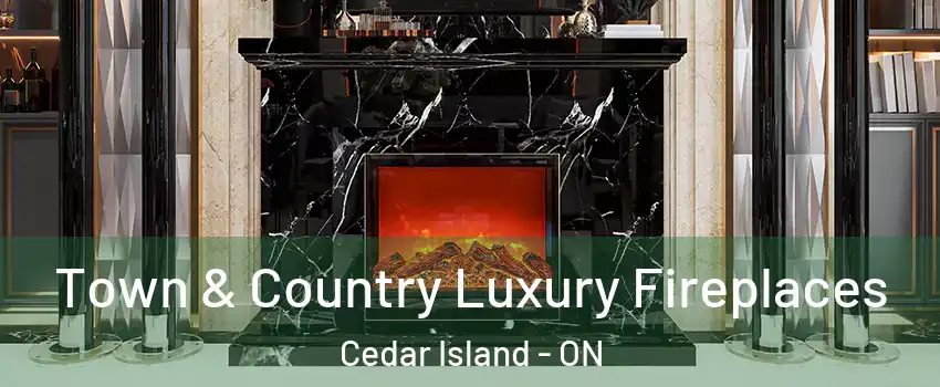  Town & Country Luxury Fireplaces Cedar Island - ON
