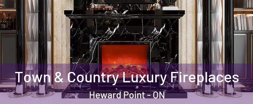  Town & Country Luxury Fireplaces Heward Point - ON