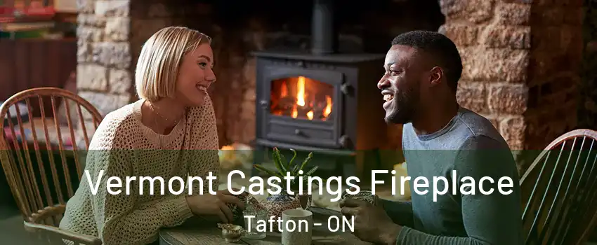  Vermont Castings Fireplace Tafton - ON