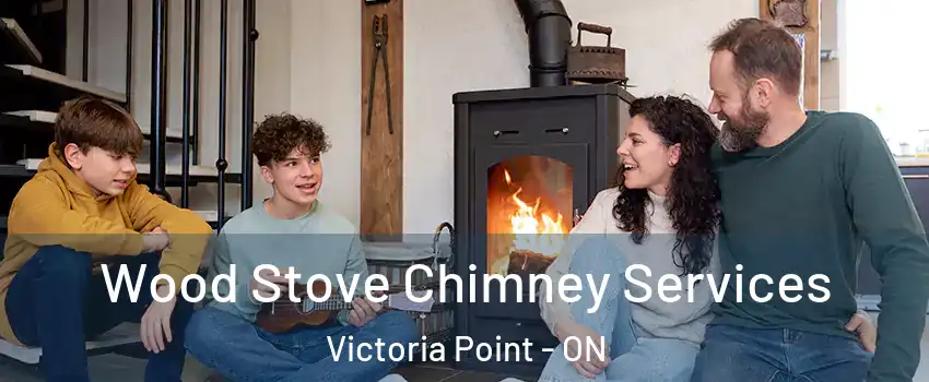 Wood Stove Chimney Services Victoria Point - ON