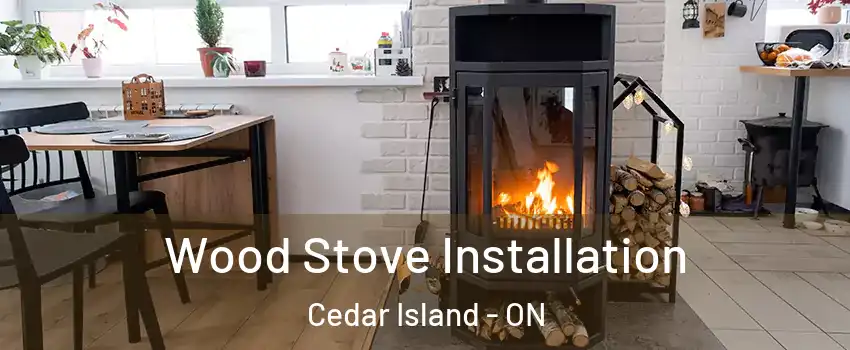  Wood Stove Installation Cedar Island - ON