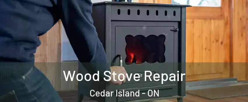  Wood Stove Repair Cedar Island - ON
